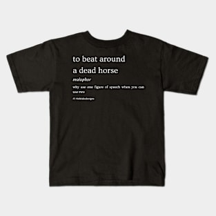 To Beat Around A Dead Horse Malaphor Kids T-Shirt